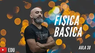 F&iacute;sica B&aacute;sica  -  Come&ccedil;ando do Zero   - Rea&ccedil;&atilde;o Normal  -  Aula 30