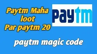 Paytm magic code Maha loot