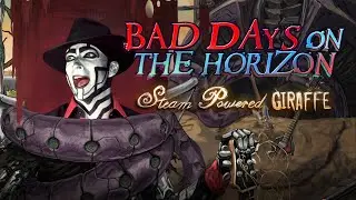 Steam Powered Giraffe - Bad Days on the Horizon