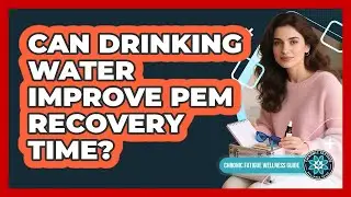 Can Drinking Water Improve PEM Recovery Time?
