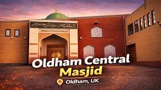 Oldham Central Mosque UK | UK Muslim Life
