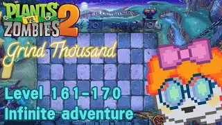 PvZ 2 GT000 - Infinite adventure level 161-170
