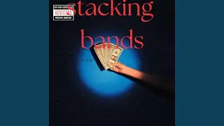 Stacking Bands (feat. RT & LZ)