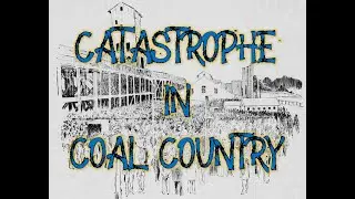 Catastrophe in Coal Country: Twin Shaft disaster - Pittston, PA
