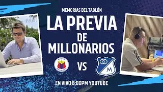 LA PREVIA DE MILLONARIOS vs Pasto