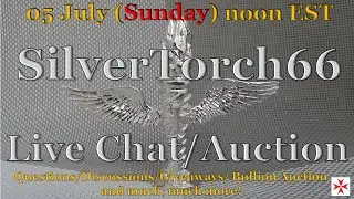 SilverTorch66 Live Chat/Auction -  Sun 05 July,  Noon EST    Join us!