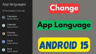 How to Change Each App Language in Android 15