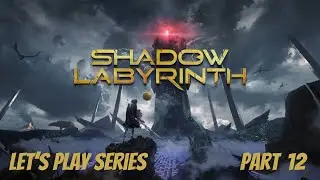 Shadow Labyrinth | Let's Play Part 12 | Land of the Fugitives