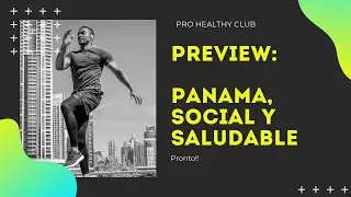 PREVIEW!!  PANAM&Aacute;, SOCIAL Y SALUDABLE