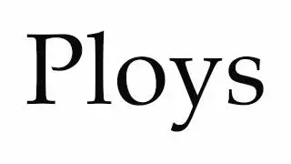 How to Pronounce Ploys