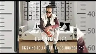 BizzKing FellaH_-_Unanimaliza Ft. Tindo Number One (Official Audio)
