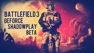 GeForce ShadowPlay Beta | Medium quality | Battlefield 3