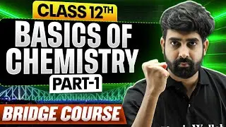MP Board Class 12th Chemistry Basics (Part-1) | Hindi Medium | Bridge Course | By Nayan sir