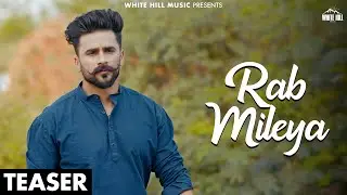 Rab Mileya (Official Teaser)Akash Walia | Gurneet Dosanjh | Priyanka Bajal Sibal #teaser #newrelease