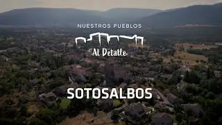 'Nuestros Pueblos al Detalle' #2: Sotosalbos | Diputación de Segovia