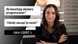 Okulary progresywne - Q&A cz.1