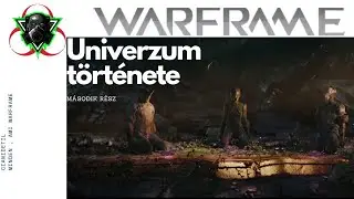 A Warframe Univerzum TELJES története -  Második rész