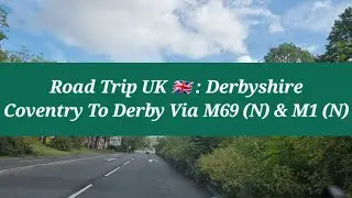 Roadtrip UK🇬🇧 | Coventry To Derby (UK) | Southern Derbyshire Magistrates' Court  | M69 (N) & M1 (N)