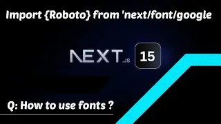 How to Use Fonts in Next.js 15: Google Fonts, Custom Fonts, Optimization Tips