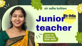 HOW TO CRACK JUNIOR TEACHER EXAM EASILY IN 2025-2026 | SIR ODIA| Asst teacher junior teacher vacancy