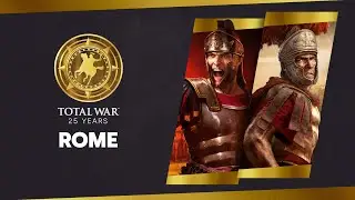Total War 25th Anniversary: Rome Retrospective
