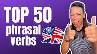 Les 50 phrasal verbs indispensables pour parler anglais naturellement