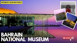 Photo shoot on Bahrain National Museum