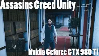 Assassins Creed Unity - [Geforce GTX 980 Ti] [FRAME-RATE TEST] - [1080p/60fps]