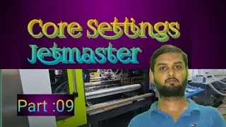 Injection Moulding Machine Core Settings Part :09