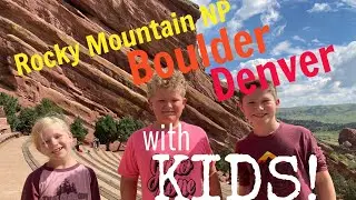 Denver &bull; Boulder &bull; Rocky Mountain NP with KIDS!