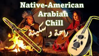 The Only Oud & Flute Native American Arabian Inner Peace Ambiance Relax Chill