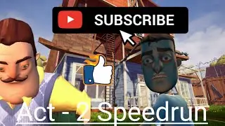 Hello neighbor Speedrun only 2 min | Act 2 | walkthrough