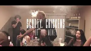 ScottyChickens - For The Money Official Video