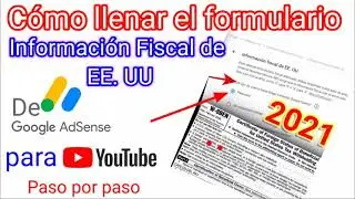 C&oacute;mo llenar la informaci&oacute;n Fiscal Obligatoria de Google para monetizar nuestros v&iacute;deos de YouTube.