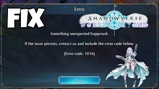 Fix Shadowverse Error Code 1016 &ndash; Can&rsquo;t Connect to Server? (2025 Working Solutions)