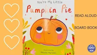 YOU'RE MY LITTLE PUMPKIN PIE | BOARD BOOKS | READ ALOUD
