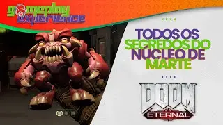 Doom Eternal #08    Todos os Segredos do N&uacute;cleo de Marte