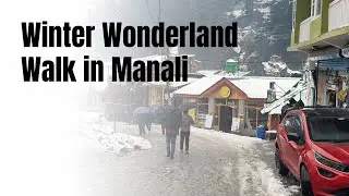 Winter Wonderland Walk in Manali | Snowfall Bliss ❄️ | Himachal Pradesh