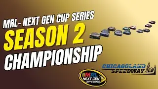 MRL Next Gen Cup Series Season 2 Race 11 - CHAMPIONSHIP Race @Chicagoland Speedway