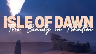Isle of Dawn and the Beauty in Isolation | Sky Cotl | Video Essay