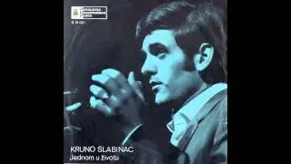 Krunoslav Kico Slabinac - Jednom u zivotu - (Audio 1969) HD