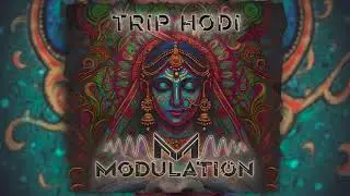 MODULATION - TRIP HODI
