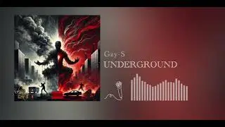 Underground - Gzy-S (official visualized)