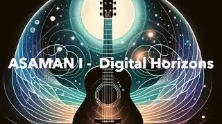 Digital Horizons - ASAMAN MUSIC - Music Production 2024