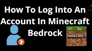 How To Log Into An Account In Minecraft Bedrock &mdash; Xbox, iOS, Android, Windows, PS5, Switch