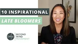 10 Inspirational Late Bloomers