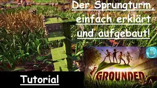 Grounded Tutorial / Hoch hinaus... Der Sprungturm, einfach erkl&auml;rt! / Gameplay Deutsch