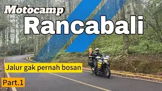 MOTOCAMP | Ep.1 Touring Garut Sambil Camping | Via Bogor  -  Soreang  -  Ciwidey