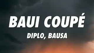 Diplo, Bausa - Baui Coup&eacute; (Lyrics)