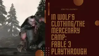 In Wolf's Clothing/The Mercenary Camp | Fable 3 Playthrough | Part 4
